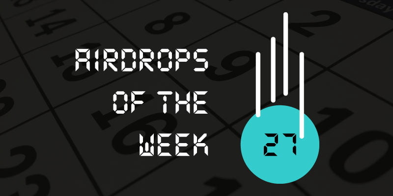 airdrops of the week 27